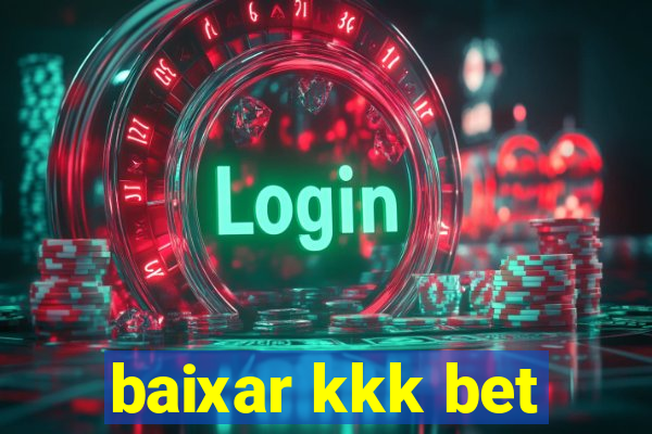 baixar kkk bet